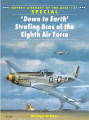 "Down to Earth" Strafing Aces of the Eighth Air Force