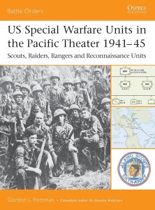 US Special Warfare Units in the Pacific Theater 1941–45 - Scouts, Raiders, Rangers and Reconnaissance Units