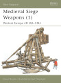 Medieval Siege Weapons (1): Western Europe AD 585–1385