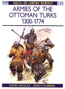 Armies of the Ottoman Turks 1300-1774