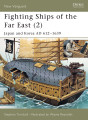 Fighting Ships of the Far East, Vol. 2: Japan and Korea, AD 612-1639