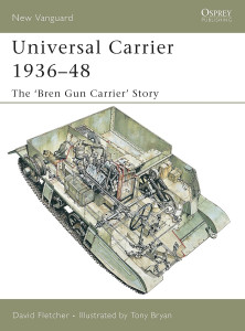 Universal Carrier 1936-48: The 'Bren Gun Carrier' Story