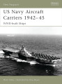 US Navy Aircraft Carriers, 1942-45: WWII-Built Ships