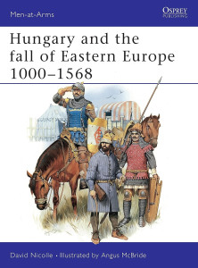 Hungary and the Fall of Eastern Europe 1000-1568