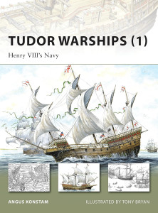 Tudor Warships (1): Henry VIII’s Navy