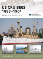 US Cruisers 1883–1904: The Birth of the Steel Navy
