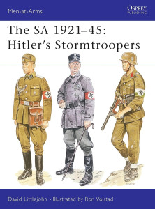 The SA 1921-45 : Hitler's Stormtroopers