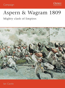 Aspern & Wagram 1809 - Mighty clash of Empires