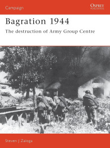 Bagration, 1944 - The Destruction of Army Group Centre