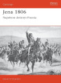 Jena 1806 - Napoleon destroys Prussia
