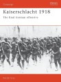 Kaiserschlacht 1918 - The Final German Offensive