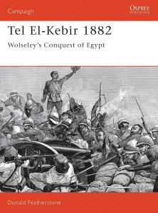 Tel El-Kebir 1882 - Wolseley's Conquest of Egypt
