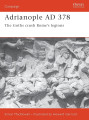 Adrianople AD 378 - The Goths crush Rome's legions