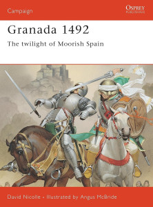 Granada 1492 - The twilight of Moorish Spain