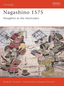 Nagashino 1575 - Slaughter at the Barricades