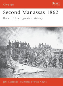 Second Manassas 1862 - Robert E Lee's Greatest Victory