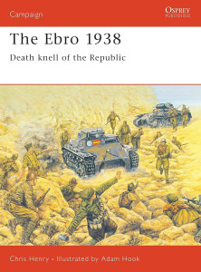 The Ebro 1938 - Death knell of the Republic