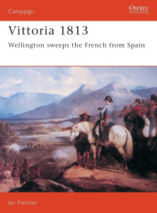 Vittoria 1813 - Wellington Sweeps the French from Spain