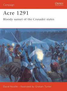 Acre 1291 - Bloody Sunset of the Crusader States