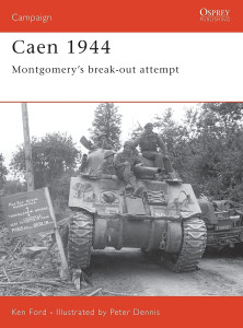 Caen 1944 - Montgomery’s break-out attempt
