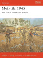 Meiktila 1945 - The Battle to Liberate Burma