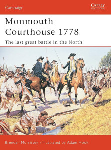 Monmouth Courthouse 1778 - The Last Great Battle in the North