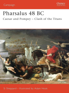 Pharsalus 48 BC - Caesar and Pompey - Clash of the Titans