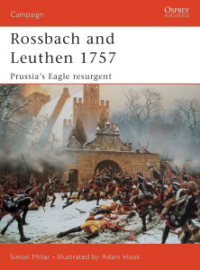 Rossbach and Leuthen 1757 - Prussia's Eagle Resurgent