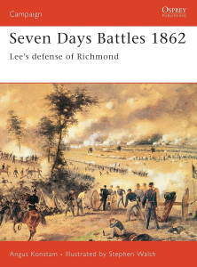 Seven Days Battles 1862 - Lee's Defense of Richmond