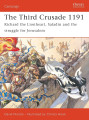 The Third Crusade 1191 - Richard the Lionheart, Saladin and the struggle for Jerusalem