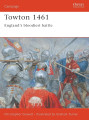 Towton 1461 - England's bloodiest battle
