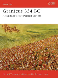 Granicus 334 BC - Alexander’s First Persian Victory