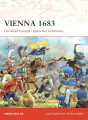 Vienna 1683 - Christian Europe Repels the Ottomans