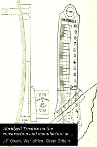 Abridged Treatise on the construction and manufacture of ordnance in the British service