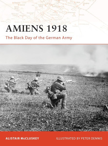 Amiens 1918 - The Black Day Of The German Army