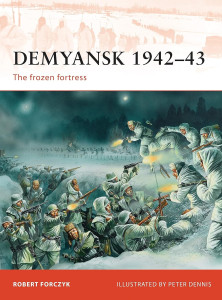 Demyansk 1942-43 The frozen fortress