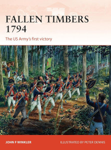 Fallen Timbers 1794 The US Army's first victory