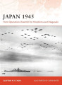 Japan 1945 - From Operation Downfall To Hiroshima And Nagasaki