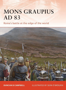 Mons Graupius AD 83 Rome's Battle at the Edge of the World
