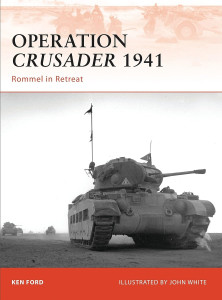 Operation Crusader 1941 - Rommel in Retreat