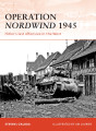 Operation Nordwind 1945 - Hitler's last offensive in the West