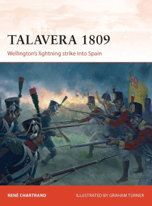 Talavera 1809 Wellington's lightning strike into Spain