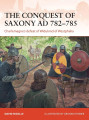 The Conquest of Saxony AD 782-785 Charlemagne's defeat of Widukind of Westphalia