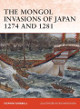 The Mongol Invasions of Japan 1274 and 1281