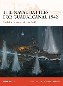The Naval Battles for Guadalcanal 1942 Clash for supremacy in the Pacific