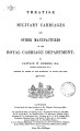 Treatise on Military Carriages and Other Manufactures of the Royal Carriage Department