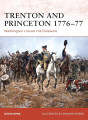 Trenton and Princeton 1776-77 - Washington crosses the Delaware