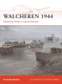Walcheren 1944 - Storming Hitler's Island Fortress