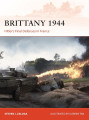 Brittany 1944. Hitler’s Final Defenses in France