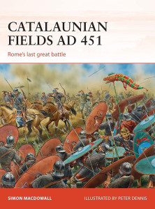 Catalaunian Fields AD 451 Romes last great battle